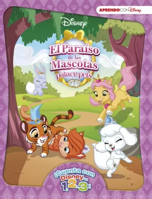 EL PARAÍSO DE LAS MASCOTAS. ¡CUENTA CON DISNEY... 1, 2, 3! (DISNEY. PRIMEROS APR EL PARAÍSO DE LAS MASCOTAS. ¡CUENTA CON DISNEY... 1, 2, 3! (DISNEY. PRIMEROS APR