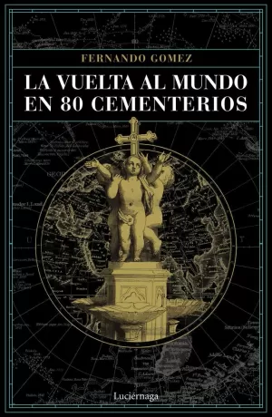 LA VUELTA AL MUNDO EN 80 CEMENTERIOS LA VUELTA AL MUNDO EN 80 CEMENTERIOS