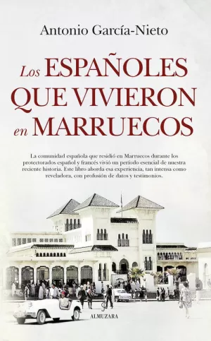 LOS ESPAÑOLES QUE VIVIERON EN MARRUECOS LOS ESPAÑOLES QUE VIVIERON EN MARRUECOS