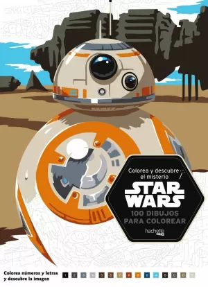 COLOREA Y DESCUBRE EL MISTERIO STAR WARS COLOREA Y DESCUBRE EL MISTERIO STAR WARS