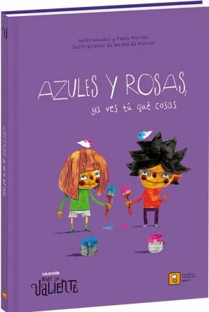 AZULES Y ROSAS YA VES TU QUE COSAS AZULES Y ROSAS YA VES TU QUE COSAS
