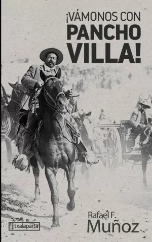 ¡VÁMONOS CON PANCHO VILLA! ¡VÁMONOS CON PANCHO VILLA!