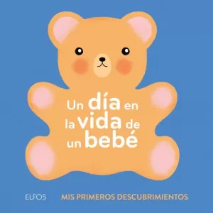 PRIMEROS DESCUBRIMIENTOS. UN DÍA EN LA VIDA DE UN BEBÉ