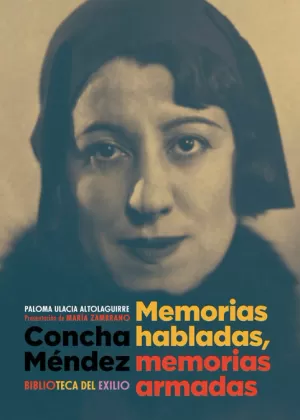 CONCHA MÉNDEZ. MEMORIAS HABLADAS, MEMORIAS ARMADAS CONCHA MÉNDEZ. MEMORIAS HABLADAS, MEMORIAS ARMADAS