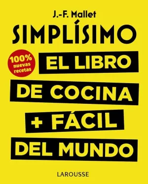 SIMPLÍSIMO. EL LIBRO DE COCINA + FÁCIL DEL MUNDO. 100% RECETAS NUEVAS