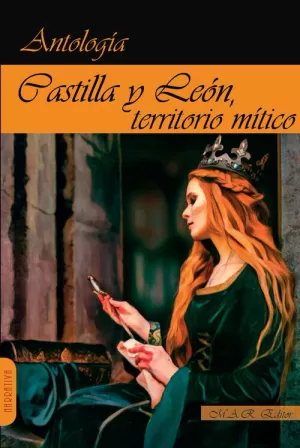 CASTILLA Y LEON, TERRITORIO MITICO. ANTOLOGIA DE RELATOS.