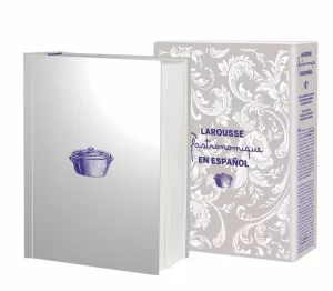 LAROUSSE GASTRONOMIQUE EN ESPAÑOL LAROUSSE GASTRONOMIQUE EN ESPAÑOL