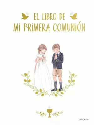 LIBRO DE MI PRIMERA COMUNIÓN, EL LIBRO DE MI PRIMERA COMUNIÓN, EL