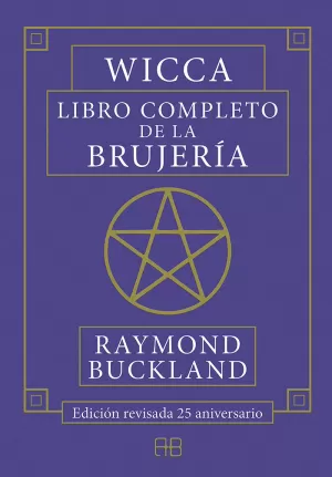 WICCA. LIBRO COMPLETO DE LA BRUJERÍA
