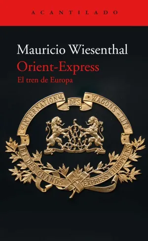 ORIENT-EXPRESS. EL TREN DE EUROPA