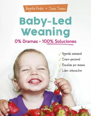 BABY-LED WEANING: 0% DRAMAS, 100% SOLUCIONES BABY-LED WEANING: 0% DRAMAS, 100% SOLUCIONES