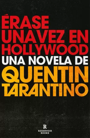 ÉRASE UNA VEZ EN HOLLYWOOD ÉRASE UNA VEZ EN HOLLYWOOD