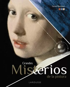 GRANDES MISTERIOS DE LA PINTURA GRANDES MISTERIOS DE LA PINTURA