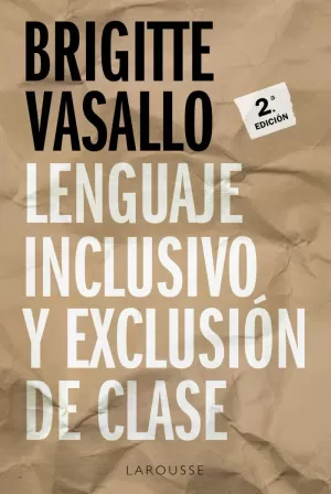LENGUAJE INCLUSIVO Y EXCLUSIÓN DE CLASE LENGUAJE INCLUSIVO Y EXCLUSIÓN DE CLASE