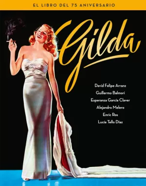 GILDA. EL LIBRO DEL 75 ANIVERSARIO GILDA. EL LIBRO DEL 75 ANIVERSARIO