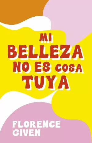 MI BELLEZA NO ES COSA TUYA MI BELLEZA NO ES COSA TUYA