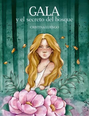 GALA Y EL SECRETO DEL BOSQUE GALA Y EL SECRETO DEL BOSQUE