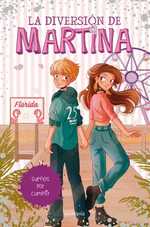 SUEÑOS POR CUMPLIR (LA DIVERSIÓN DE MARTINA 10) SUEÑOS POR CUMPLIR (LA DIVERSIÓN DE MARTINA 10)