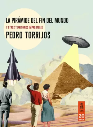 PIRÁMIDE DEL FIN DEL MUNDO Y OTROS TERRITORIOS IMPROBABLES