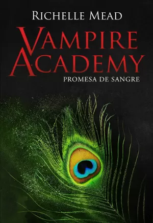 VAMPIRE ACADEMY: PROMESA DE SANGRE VAMPIRE ACADEMY: PROMESA DE SANGRE
