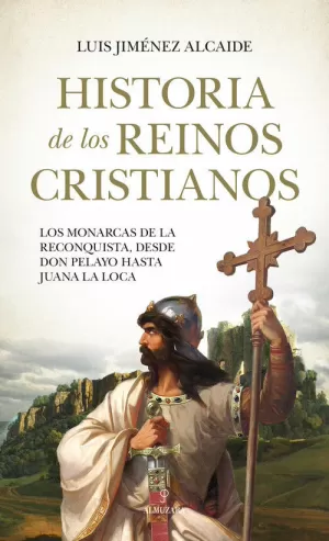 HISTORIA DE LOS REINOS CRISTIANOS HISTORIA DE LOS REINOS CRISTIANOS