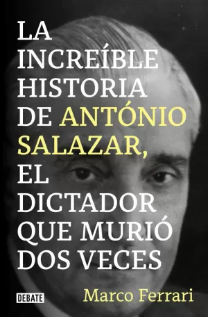 INCREÍBLE HISTORIA DE ANTÓNIO SALAZAR, EL DICTADOR QUE MURIÓ DOS VECES.
