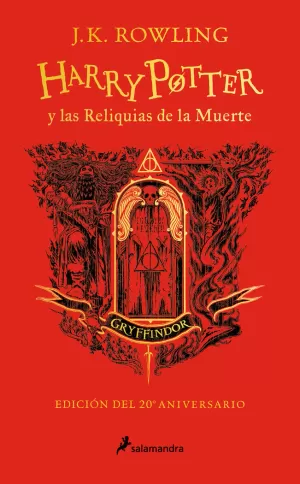 HARRY POTTER Y LAS RELIQUIAS DE LA MUERTE (EDICIÓN GRYFFINDOR DEL 20º ANIVERSARI