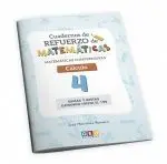 CUADERNO DE REFUERZO DE MATEMÁTICAS. MATEMÁTICAS COMPRENSIVAS. CÁLCULO 4 CUADERNO DE REFUERZO DE MATEMÁTICAS. MATEMÁTICAS COMPRENSIVAS. CÁLCULO 4