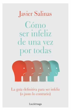 CÓMO SER INFELIZ DE UNA VEZ POR TODAS