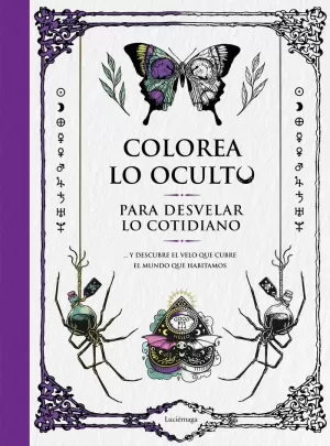 COLOREA LO OCULTO PARA DESVELAR LO COTIDIANO COLOREA LO OCULTO PARA DESVELAR LO COTIDIANO