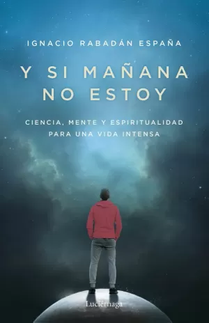 Y SI MAÑANA NO ESTOY Y SI MAÑANA NO ESTOY