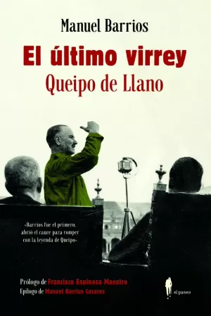 ÚLTIMO VIRREY, EL. QUEIPO DE LLANO ÚLTIMO VIRREY, EL. QUEIPO DE LLANO