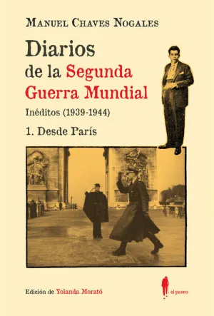 DIARIOS DE LA SEGUNDA GUERRA MUNDIAL. 1 DESDE PARÍS DIARIOS DE LA SEGUNDA GUERRA MUNDIAL. 1 DESDE PARÍS