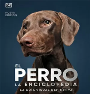 EL PERRO. LA ENCICLOPEDIA NUEVA EDICIÓN