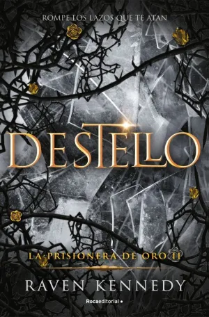 DESTELLO (LA PRISIONERA DE ORO 2) DESTELLO (LA PRISIONERA DE ORO 2)