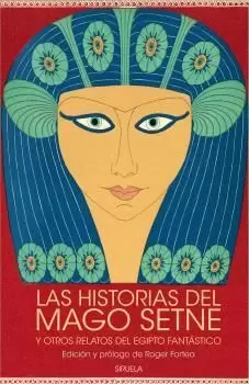 LAS HISTORIAS DEL MAGO SETNE Y OTROS RELATOS DEL EGIPTO FANTÁSTICO LAS HISTORIAS DEL MAGO SETNE Y OTROS RELATOS DEL EGIPTO FANTÁSTICO