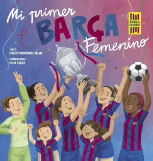 MI PRIMER BARÇA FEMENINO MI PRIMER BARÇA FEMENINO
