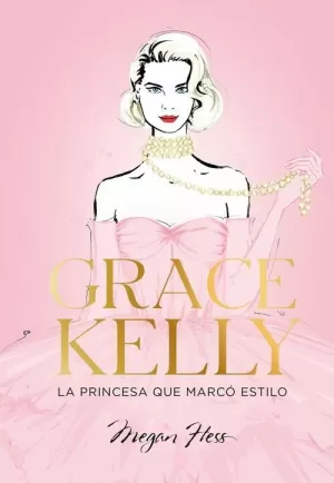 GRACE KELLY. LA PRINCESA QUE MARCO ESTILO