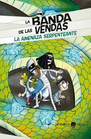 LA BANDA DE LAS VENDAS. LA AMENAZA SERPENTEANTE