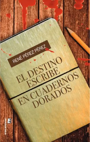 EL DESTINO ESCRIBE EN CUADERNOS DORADOS EL DESTINO ESCRIBE EN CUADERNOS DORADOS