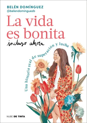 LA VIDA ES BONITA INCLUSO AHORA LA VIDA ES BONITA INCLUSO AHORA