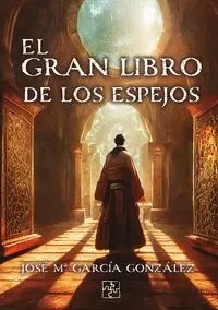 EL GRAN LIBRO DE LOS ESPEJOS EL GRAN LIBRO DE LOS ESPEJOS