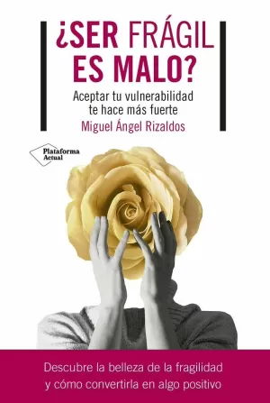 ¿SER FRÁGIL ES MALO?