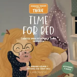 LEARNING ENGLISH WITH TRIXIE. TIME FOR BED LEARNING ENGLISH WITH TRIXIE. TIME FOR BED