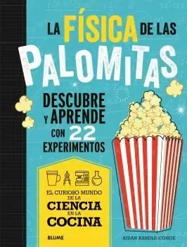 CIENCIA COCINA. FISICA DE LAS PALOMITAS CIENCIA COCINA. FISICA DE LAS PALOMITAS