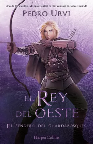 REY DEL OESTE, EL (EL SENDERO DEL GUARDABOSQUES, LIBRO 7)