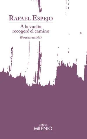 A LA VUELTA RECOGERÉ EL CAMINO