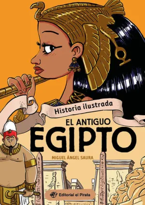 HISTORIA ILUSTRADA - EL ANTIGUO EGIPTO