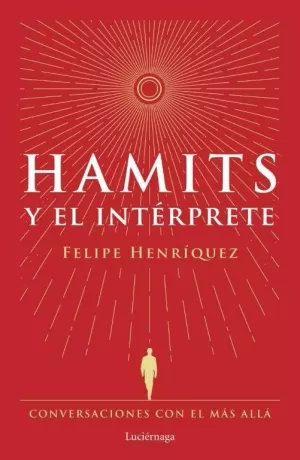 HAMITS Y EL INTÉRPRETE. CONVERSACIONES CON EL MAS ALLA
