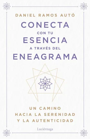 CONECTA CON TU ESENCIA A TRAVÉS DEL ENEAGRAMA CONECTA CON TU ESENCIA A TRAVÉS DEL ENEAGRAMA